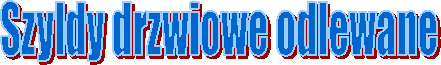 Szyldy drzwiowe odlewane